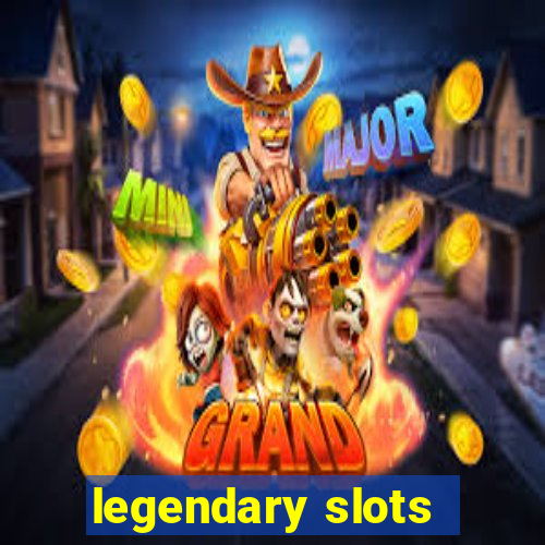 legendary slots - casino games